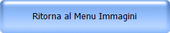 Ritorna al Menu Immagini